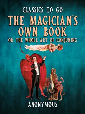 cover image of The Magician's Own Book, Or the Whole Art of Conjuring